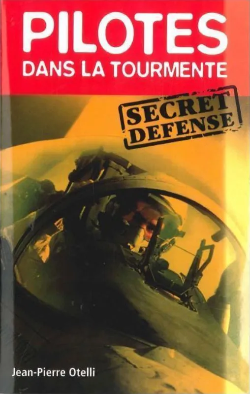 Otelli Pilotes dans la tourmente livre aviation secret défense