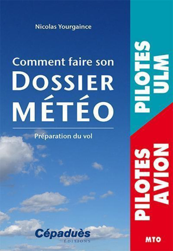 Nicolas Yourgaince Comment faire son dossier météo livre 3e édition