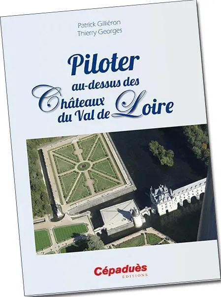 Cépaduès Piloter Châteaux Val de Loire livre pilote avion