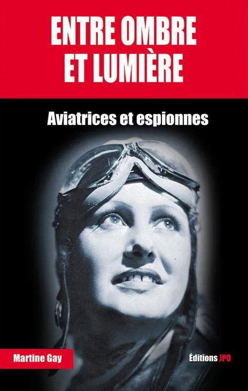 Martine Gay Entre ombre et lumière livre aviatrices 204 p