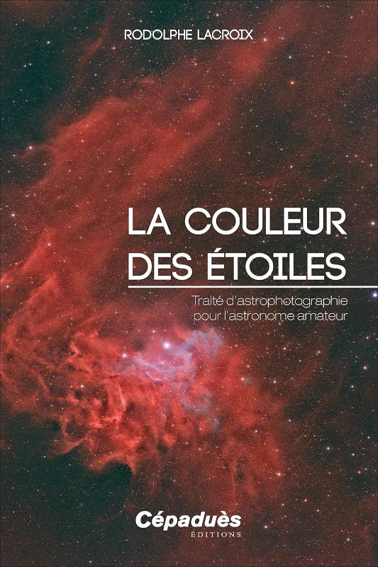 La Couleur des Etoiles livre astrophotographie Lacroix