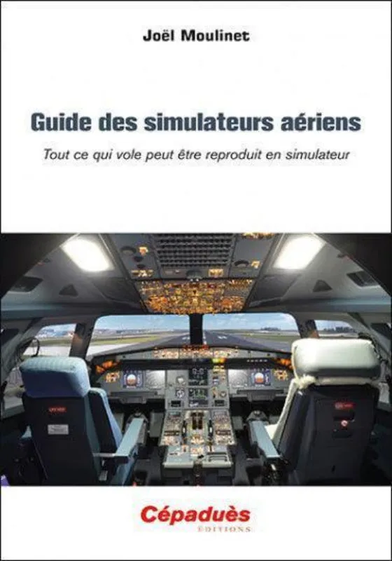Cépaduès Guide des simulateurs aériens livre Moulinet