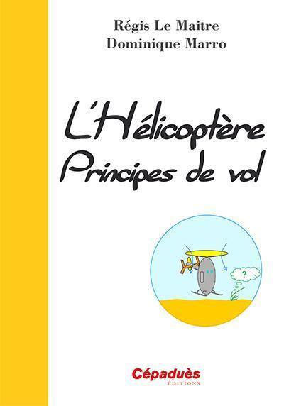 L'Hélicoptère Principes de Vol livre Cepaduès pilote hélico