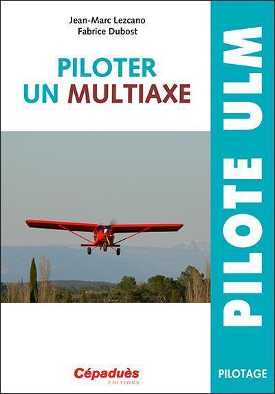 La Boutique du Pilote Piloter un Multiaxe livre ULM Cépaduès