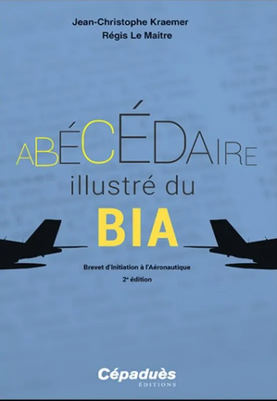 La Boutique du Pilote Abécédaire illustré du BIA livre 250 pages 2e éd.