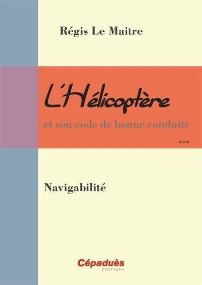 Cépaduès L'Hélicoptère Navigabilité livre pilote hélico