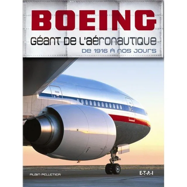 Boeing Géant de l'Aéronautique livre aviation ETAI 600 photos