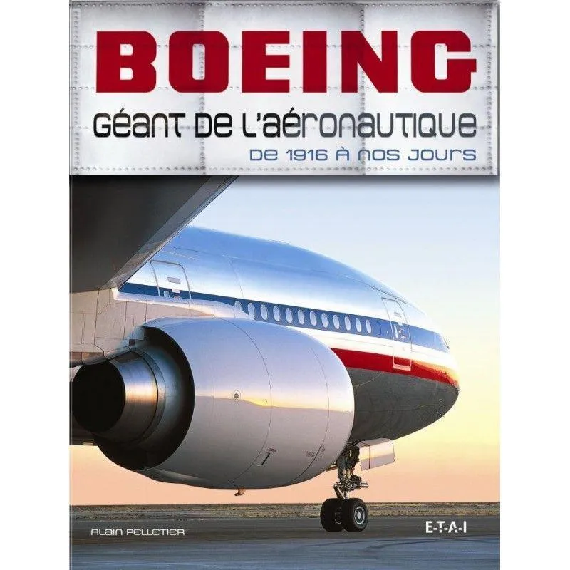 Boeing Géant de l'Aéronautique livre aviation ETAI 600 photos