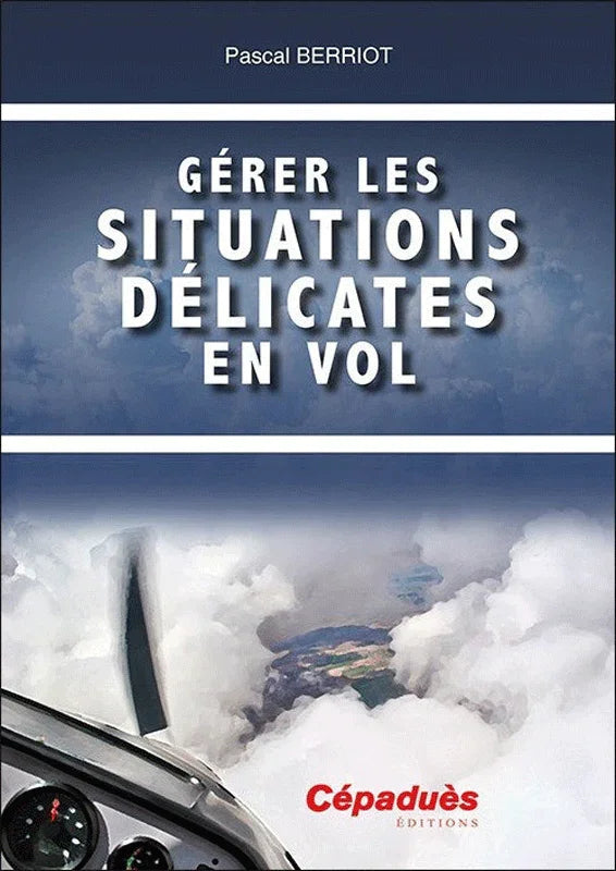 La Boutique du Pilote Librairie Gérer Situations Délicates livre Berriot