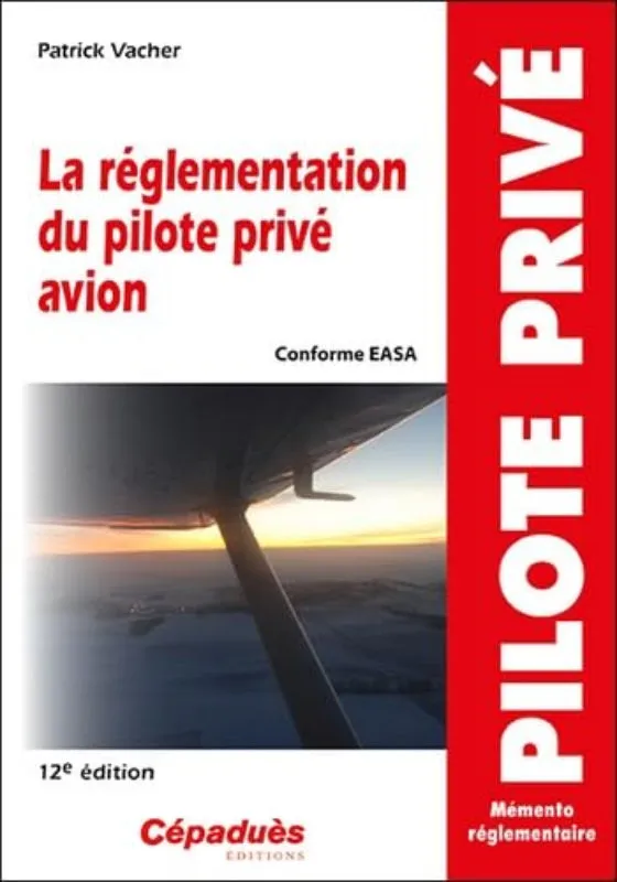 Cépaduès Réglementation Pilote Privé Avion livre VFR P. Vacher