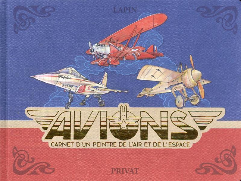 Privat Avions Carnet Peintre de l'Air Lapin Livre