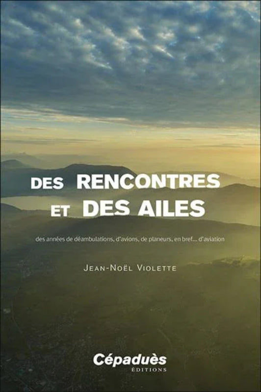 La Boutique du Pilote Des rencontres et des ailes Livre aviation Violette 212 p