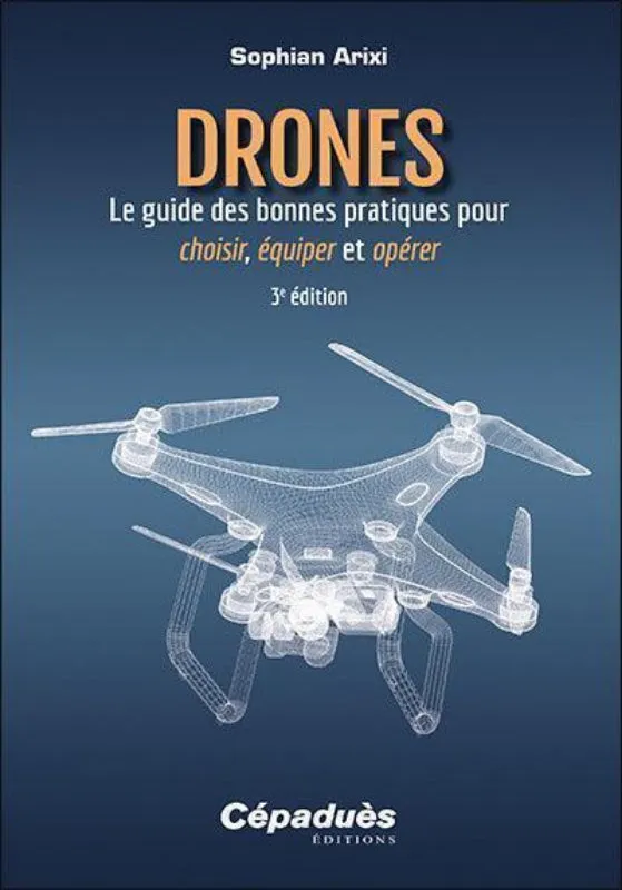 Arixi Sophian Drones Guide 3e édition livre 282 pages