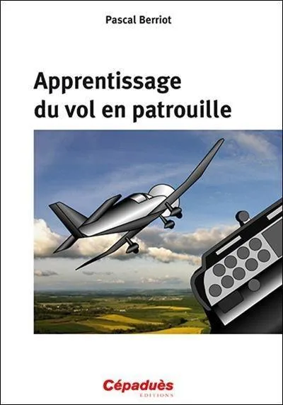 Cépaduès Apprentissage du vol en patrouille livre pilotage