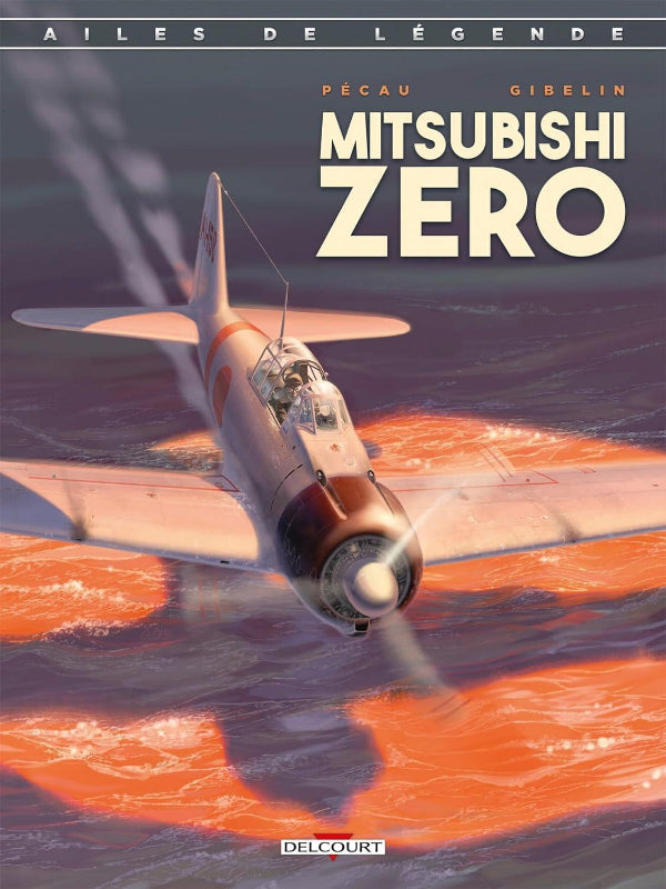 Ailes de Légende Tome 2 Mitsubishi Zéro BD Gibelin Pécau