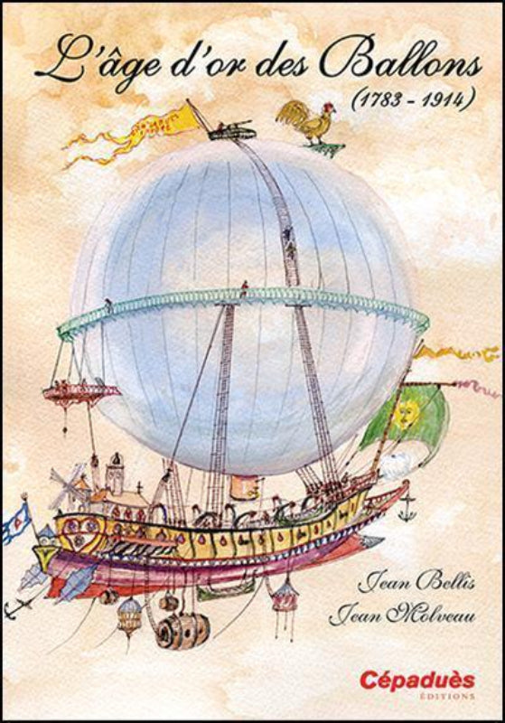 L'Âge d'Or des Ballons 1783-1914 Livre Aérostation Cépaduès