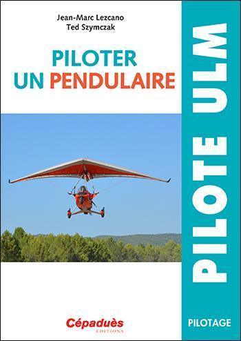 La Boutique du Pilote Piloter un Pendulaire livre ULM Cépaduès