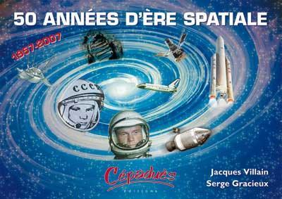 50 années d'ère spatiale 1957-2007 livre espace Villain