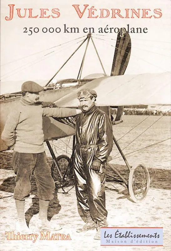 La Boutique du Pilote Jules Védrines 250 000 km livre histoire