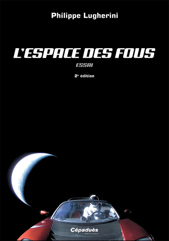 La Boutique du Pilote L'espace des fous essai 2e édition livre Lugherini