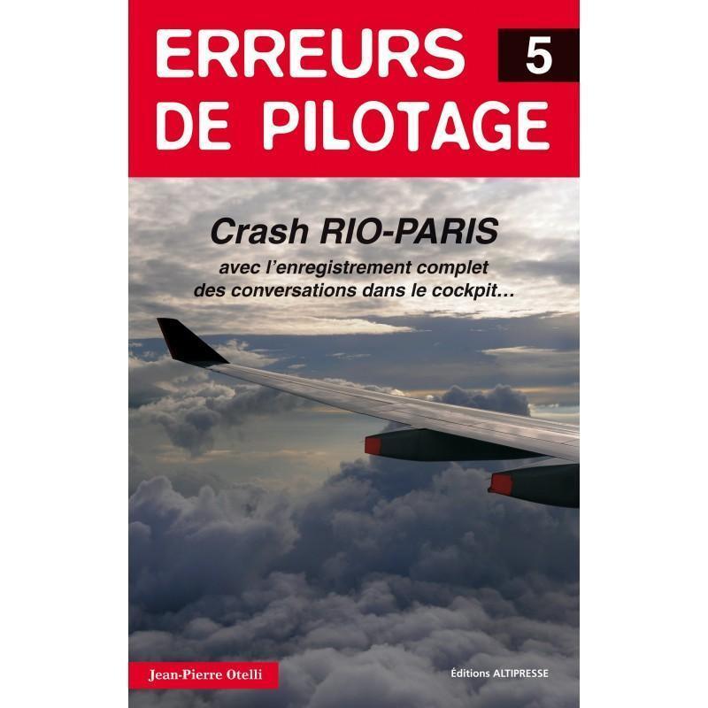 Erreurs de Pilotage Tome 5 livre crash Rio-Paris Altipresse