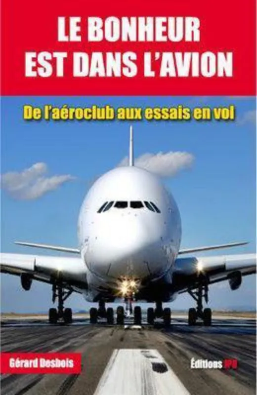Le Bonheur est dans l'Avion Desbois Livre essais en vol