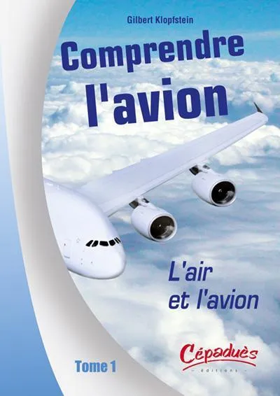 Cépaduès Comprendre l'Avion Tome I livre aviation