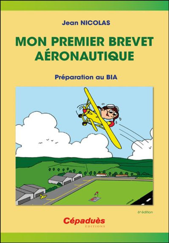 Cépaduès Mon premier brevet aéronautique BIA 6e édition livre