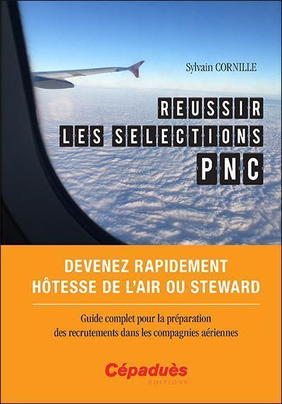 Réussir les sélections PNC livre hôtesse steward Cepaduès