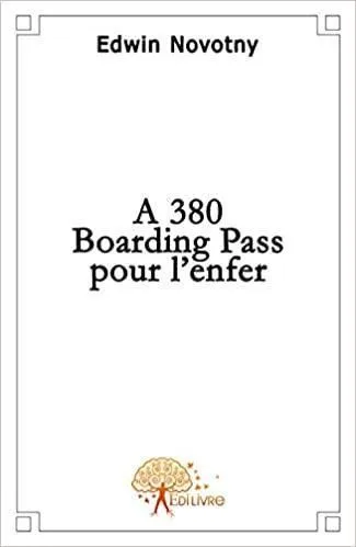 La Boutique du Pilote A380 Boarding Pass Enfer livre thriller