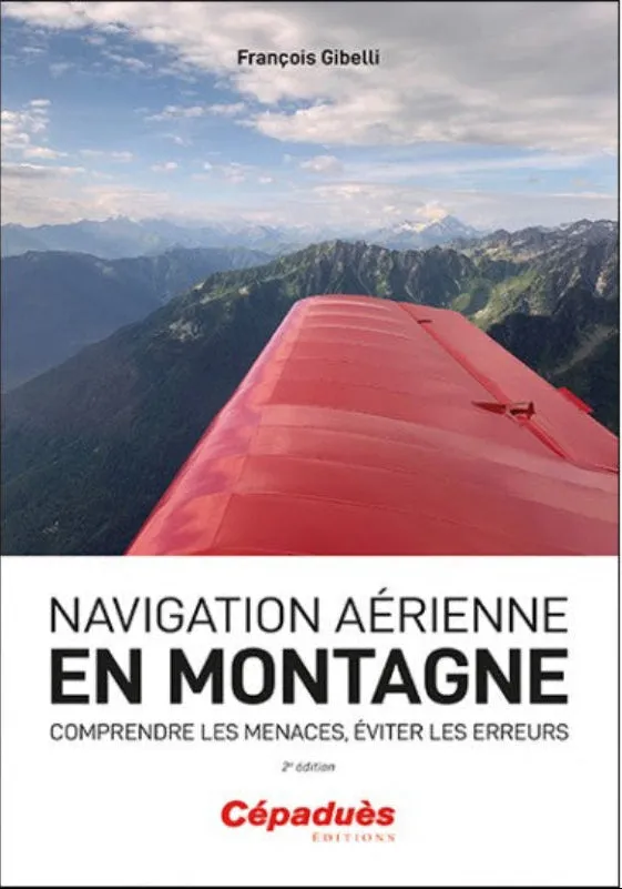 François Gibelli Navigation aérienne en montagne 2e édition