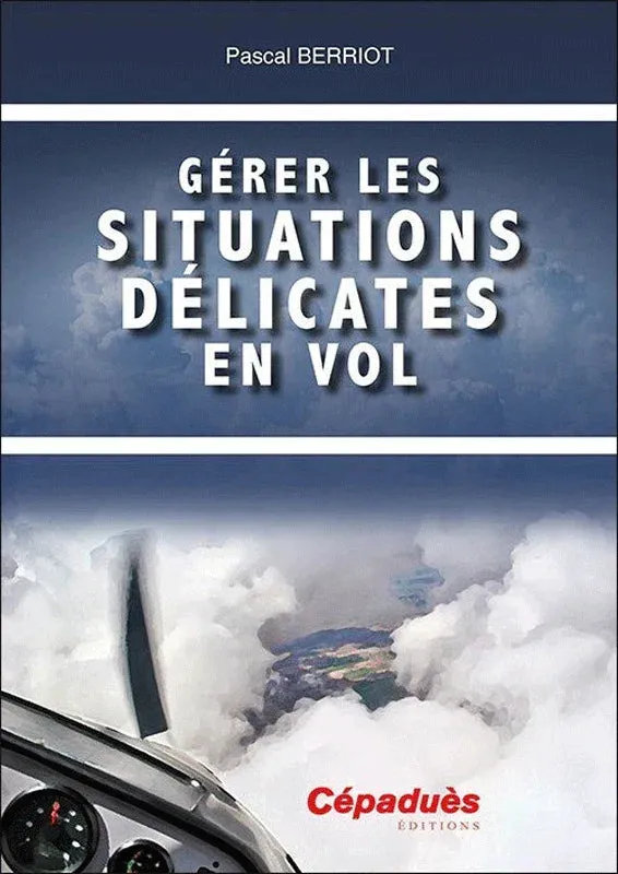 La Boutique du Pilote Librairie Gérer Situations Délicates livre Berriot