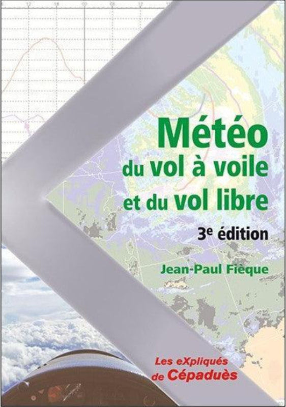 Cépaduès Météo vol à voile Fiequé livre 3e édition 212 p