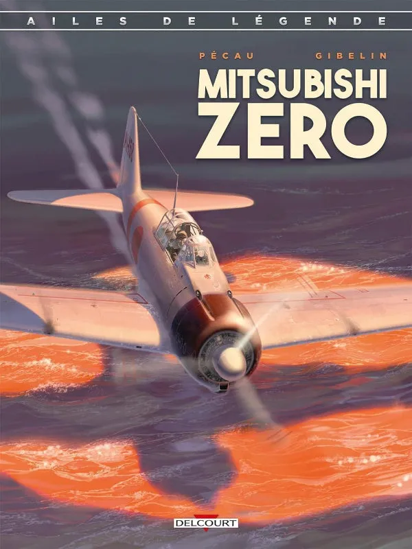 Ailes de Légende Tome 2 Mitsubishi Zéro BD Gibelin Pécau
