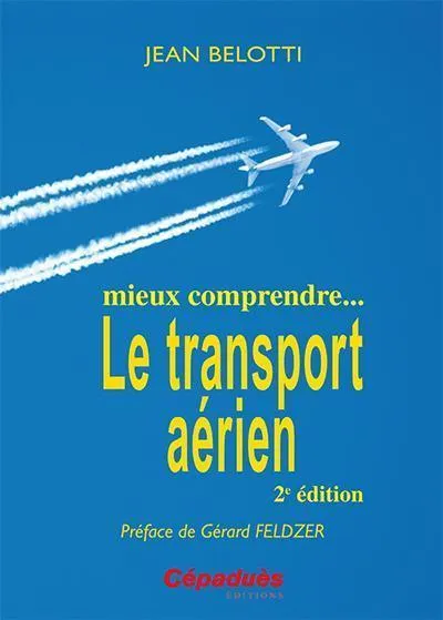 La Boutique du Pilote Mieux Comprendre livre transport aérien Belotti