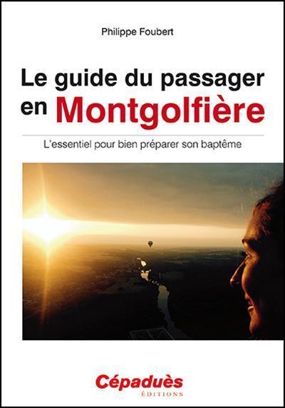Cépaduès Guide du passager en montgolfière livre vol ballon