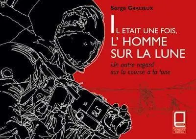 La Boutique du Pilote Il était une fois l’homme sur la Lune livre