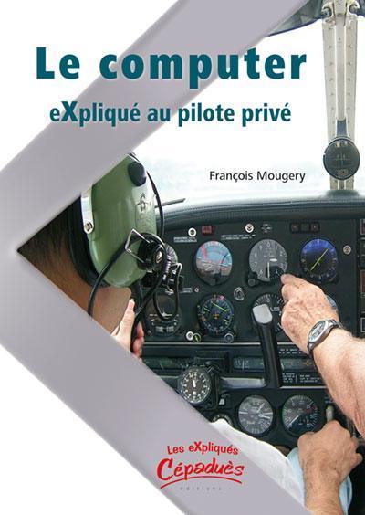 La Boutique du Pilote Le Computer Expliqué livre navigation pilote
