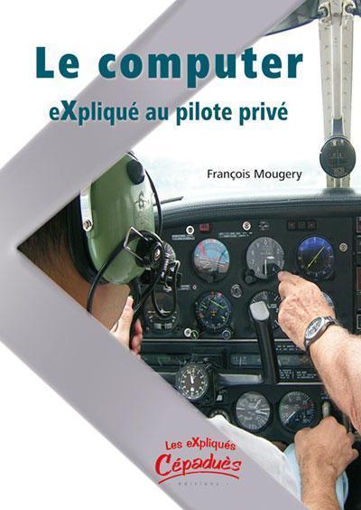 La Boutique du Pilote Librairie Computer expliqué au pilote privé livre