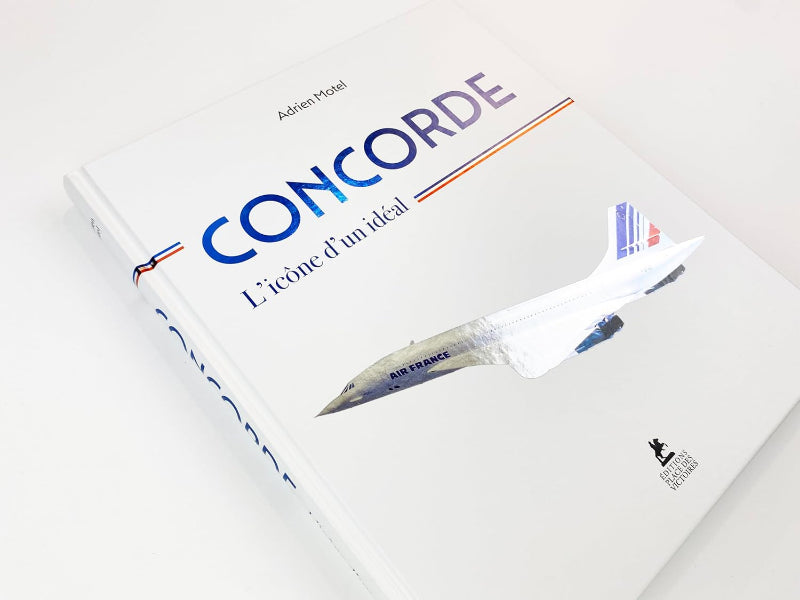 La Boutique du Pilote Librairie Concorde L'icône d'un idéal livre supersonique