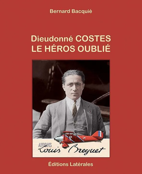 Costes Héros Oublié Bacquié Livre Histoire Aviation