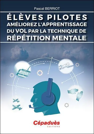 Cépaduès Élèves pilotes répétition mentale livre apprentissage vol