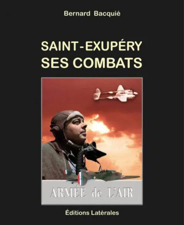 Latérales Saint-Exupéry ses combats livre Bacquié
