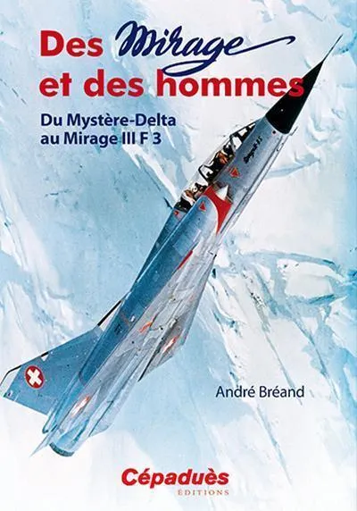 La Boutique du Pilote Librairie livre Des Mirage et des Hommes Mirage III