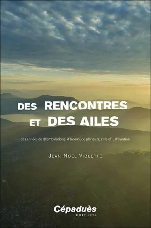 La Boutique du Pilote Des rencontres et des ailes Livre aviation Violette 212 p