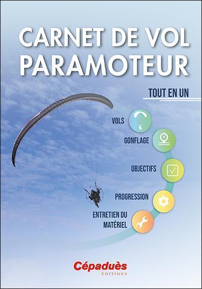 Cépaduès Carnet de Vol Paramoteur Progression Entretien