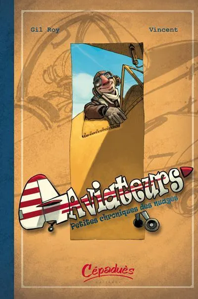 La Boutique du Pilote Aviateurs 1 Chroniques livre aviation Cepaduès