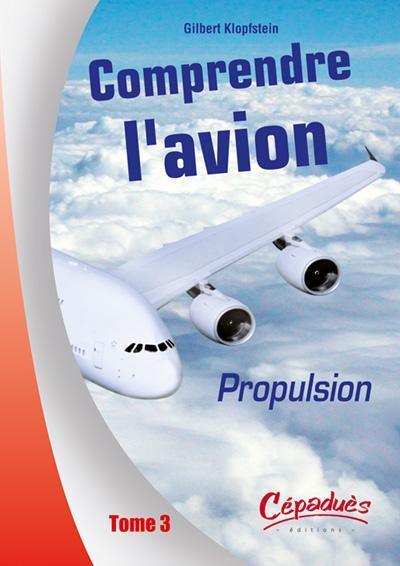 Cépaduès Comprendre l'Avion Tome III livre propulsion
