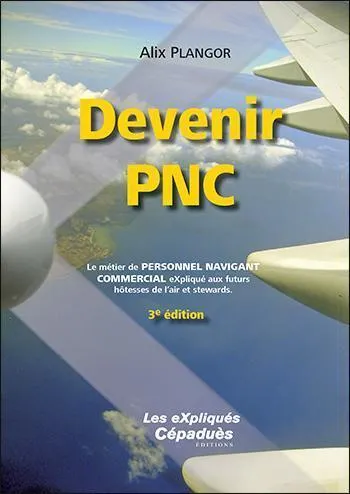 Devenir PNC 3e éd livre personnel navigant Cépaduès