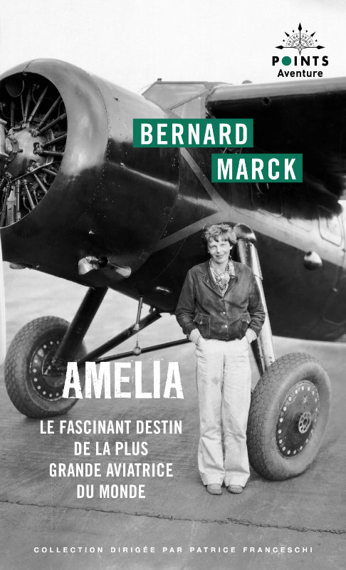 Bernard Marck Amelia livre aviation Points Aventure 896 p